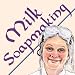 Milk Soapmaking: The Smart and Simple Guide to Making Lovely Milk Soap From Cow Milk, Goat Milk, Buttermilk, Cream, Coconut Milk, or Any Other Animal or Plant Milk