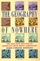 Geography Of Nowhere: The Rise And Decline of America's Man-Made Landscape