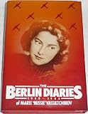 The Berlin Diaries 1940-1945 of Marie Missie Vassiltchikov (0701129794) by Vassiltchikov, Marie