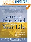 Get Out of Your Mind and Into Your Life: The New Acceptance and Commitment Therapy (A New Harbinger Self-Help Workbook)