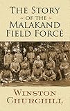 The Story of the Malakand Field Force (Dover Military History, Weapons, Armor)