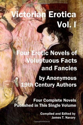 victorian erotica vol i four erotic novels of voluptuous facts and fancies
