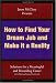 How to Find Your Dream Job and Make it a Reality: Solutions for a meaningful and rewarding career
