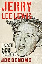 Jerry Lee Lewis: Lost and Found Jerry Lee Lewis: Lost and Found