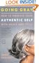 Going Gray: How to Embrace Your Authentic Self with Grace and Style