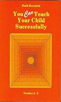 You Can Teach Your Child Successfully: Grades 4-8