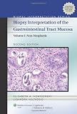 Biopsy Interpretation of the Gastrointestinal Tract Mucosa: Volume 1: Non-Neoplastic (Biopsy Interpretation Series)