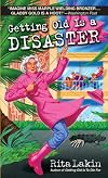 Getting Old is a Disaster