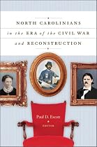 North Carolinians in the Era of the Civil War and Reconstruction