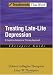 Treating Late Life Depression: A Cognitive-Behavioral Therapy Approach, Therapist Gui...