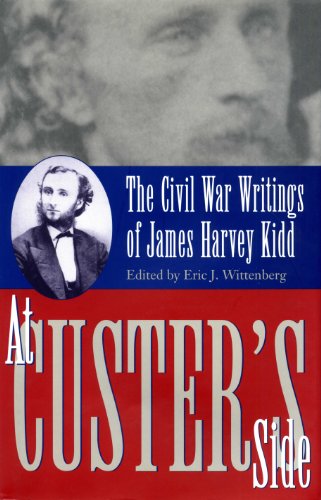 At Custer's Side:Civil War Writing on James Harvey King