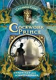 Produkt-Bild: Chroniken der Schattenj&auml;ger 02. Clockwork Prince: Chroniken der Unterwelt