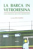 La barca in vetroresina. Scafo, attrezzatura, impiantistica, equipaggiamenti