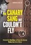 The Canary Sang but Couldn't Fly: The Fatal Fall of Abe Reles, the Mobster Who Shattered Murder, Inc.'s Code of Silence
