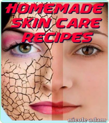 Homemade Skin Care Recipes