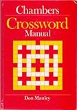 Chambers crossword manual : a guide for the novice and the enthusiast