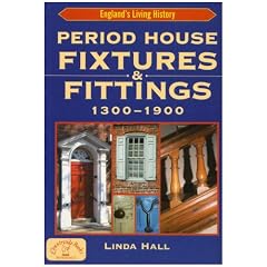 Period House Fixtures and Fittings 1300-1900 (England's Living History)