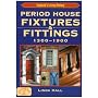 Period House Fixtures and Fittings 1300-1900 (England's Living History)