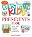 The Everything Kids' Presidents Book: Puzzles, Games and Trivia - for Hours of Presidential Fun (Everything Kids Series)