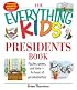The Everything Kids' Presidents Book: Puzzles, Games and Trivia - for Hours of Presidential Fun (Everything Kids Series)