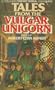Tales From the Vulgar Unicorn