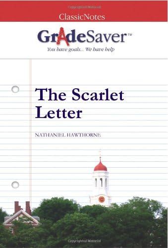 GradeSaver (TM) ClassicNotes The Scarlet Letter: Study Guide