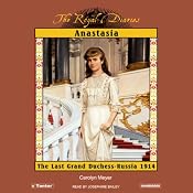 Anastasia: The Last Grand Duchess, Russia, 1914 | [Carolyn Meyer]