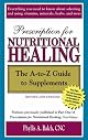 Prescription for Nutritional Healing: The A to Z Guide to Supplements