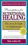 Prescription for Nutritional Healing: The A to Z Guide to Supplements