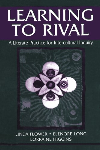 Learning to Rival: A Literate Practice for Intercultural Inquiry (Rhetoric, Knowledge, and Society Series)