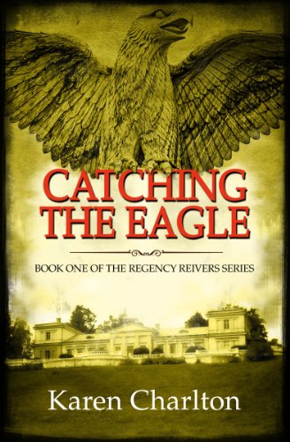 Catching the Eagle (The Regency Reivers Series)