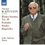 Nikolai Kapustin: Piano Sonata No. 15; Preludes; Etudes; Bagatelles