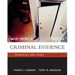 Criminal Evidence: Principles and Cases