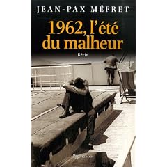 1962, l'�t� du malheur