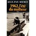 1962, l'�t� du malheur