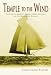 Temple to the Wind: The Story of America's Greatest Naval Architect and His Masterpiece, Reliance