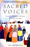 Sacred Voices: Essential Womens Wisdom Through the Ages