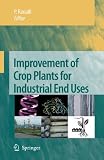 Improvement of Crop Plants for Industrial End Uses
