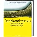 Der Nanokosmos: Die wunderbare Welt der kleinsten Dinge
