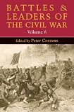 Battles and Leaders of the Civil War, Volume 6 (Battles & Leaders of the Civil War)