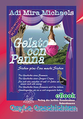 Gelato con Panna: Sieben plus Eins macht Sieben. Ein schwuler, erotischer Krimi. (GayLe Geschichten) (German Edition)