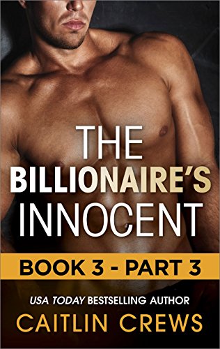 The Billionaire's Innocent - Part 3 (The Forbidden Series - The Billionaire's Innocent)