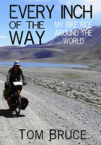 Every Inch of the Way; My Bike Ride Around the World