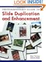 Photographer's Guide to Slide Duplication and Enhancement