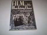 Film and the working class : the feature film in British and American society