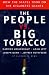 The People Vs. Big Tobacco: How the States Took on the Cigarette Giants