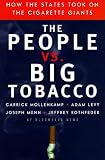 The People Vs. Big Tobacco: How the States Took on the Cigarette Giants