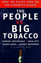 The People Vs. Big Tobacco: How the States Took on the Cigarette Giants