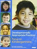 Developmentally Appropriate Practice: Focus on Kindergartners