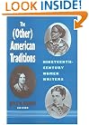 The (Other) American Traditions: Nineteenth-Century Women Writers
